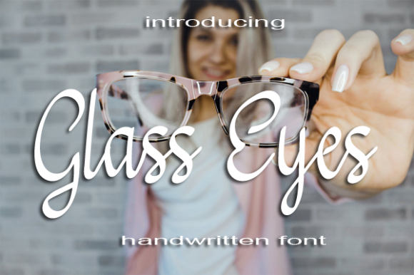 Glass Eyes: The Handwritten Font That Elevates Campaigns